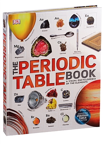 The Periodic Table Book. A Visual Encyclopedia of the Elements (+ poster The Periodic Table)