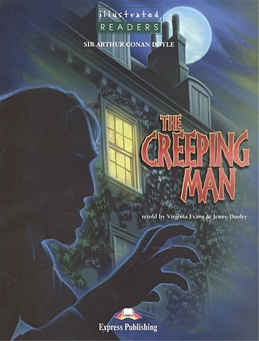 The Creeping Man. Level 3. Книга для чтения