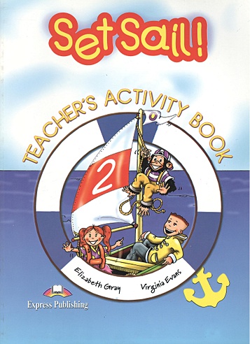 Set Sail 2. Teacher's Activity Book
