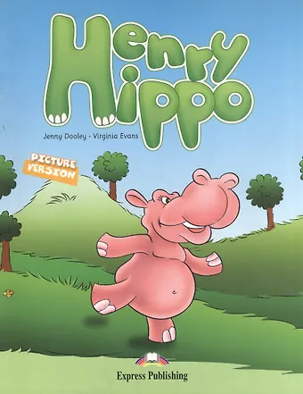 Дженни Дули, Вирджиния Эванс Henry Hippo. Story Book. Сборник рассказов