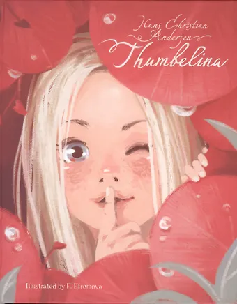 Ганс Христиан Андерсен Thumbelina. Дюймовочка. На английском языке