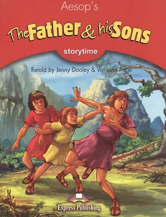 Эзоп The Father & his Sons. Pupil's Book. Учебник