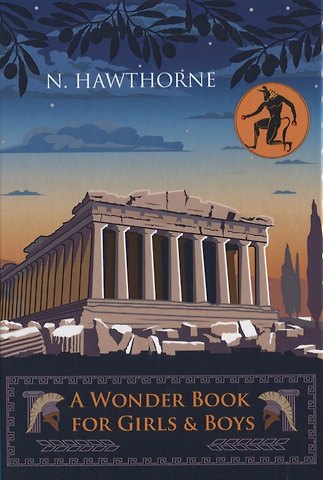 Nathaniel Hawthorne, Натаниель Готорн A Wonder Book for Girls & Boys = Чудо-книга для мальчишек и девчонок: на английском языке