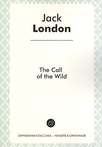 Джек Лондон The Call of the Wild