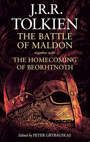 Джон Рональд Руэл Толкин The Battle of Maldon: Together with the Homecoming of Beorhtnoth