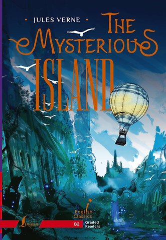 Жюль Габриэль Верн The Mysterious Island. B2
