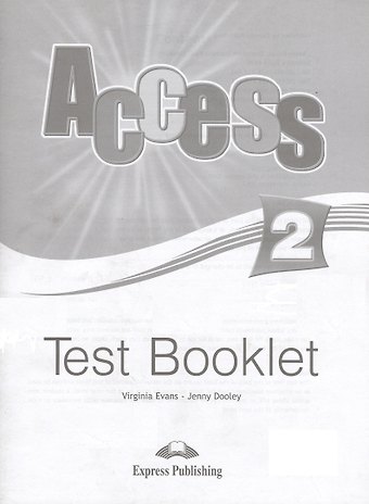 Вирджиния Эванс Access 2. Test Booklet. Сборник тестовых заданий и упражнений