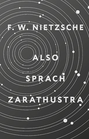 Фридрих Вильгельм Ницше Also sprach Zarathustra