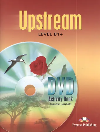 Дженни Дули, Вирджиния Эванс Upstream B1+. Intermediate Video Activity Book
