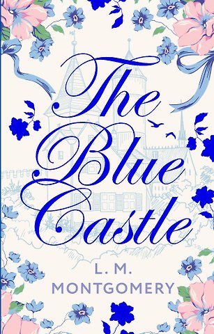 Люси Мод Монтгомери The Blue Castle