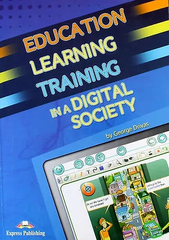 George Drivas Education Learning Training in a Digital Society. Teachers Resource Book. Книга для учителя