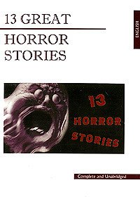 Фрэнк Норрис 13 Great Horror Stories: 13 жутких историй: Книга для чтения на английском языке