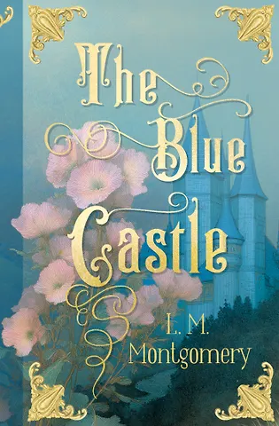 Люси Мод Монтгомери The Blue Castle