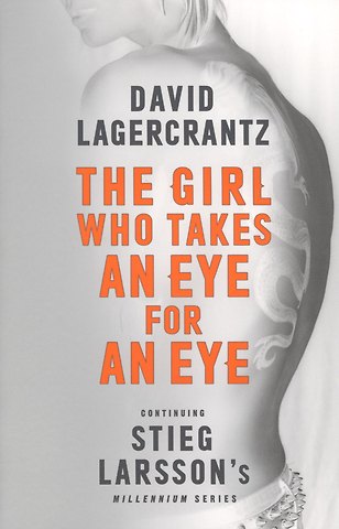 David Lagercrantz The Girl Who Takes an Eye for an Eye