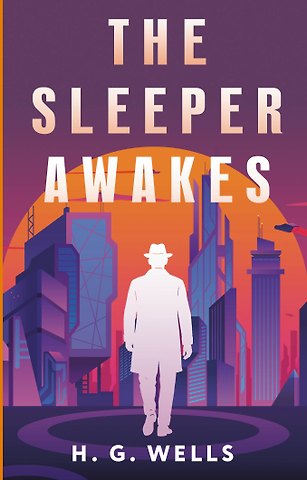 Герберт Джордж Уэллс The Sleeper Awakes = Когда Спящий проснётся
