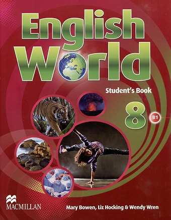 Liz Hocking, Wendy Wren, Mary Bowen English World. Level 8. Student's Book