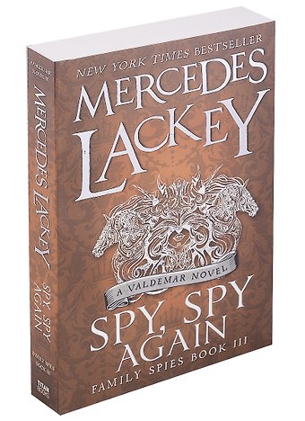 Mercedes Lackey Spy, Spy Again (Family Spies #3)