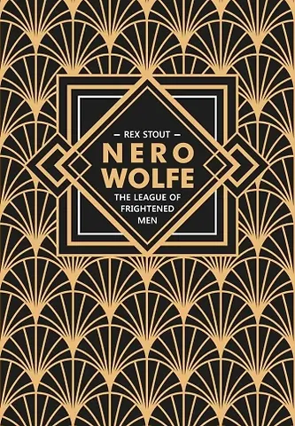 Рекс Стаут Nero Wolfe. The League of Frightened Men / Лига перепуганных мужчин. Ниро Вульф. Книга 2: книга для чтения на английском языке