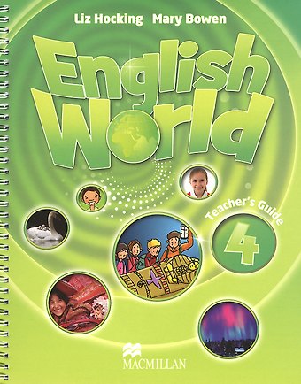 Liz Hocking, Mary Bowen English World 4. Teacher`s Guide