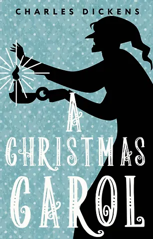 Чарльз Диккенс A Christmas Carol. In Prose. Being a Ghost Story of Christmas