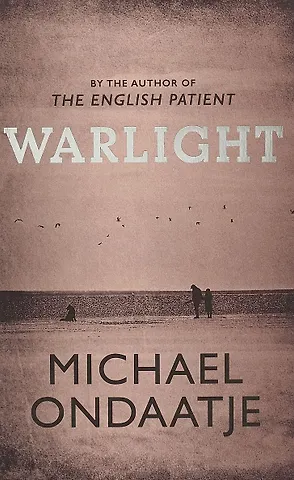 Michael Ondaatje Warlight