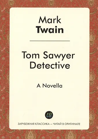 Mark Twain Tom Sawyer Detective