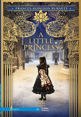 Фрэнсис Элиза Ходжсон Бёрнетт A Little Princess. A1